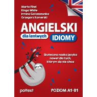 Angielski dla leniwych. Idiomy: Skuteczna nauka języka nawet dla tych, którym się nie chce - 29178a01597ks.jpg