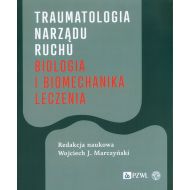 Traumatologia narządu ruchu Biologia i biomechanika leczenia - 30180b00218ks.jpg