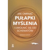 Jak ominąć pułapki myślenia i uwolnić się od schematów - 30306b03064ks.jpg