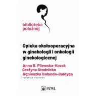 Opieka okołooperacyjna w ginekologii i onkologii ginekologicznej - 33777a00218ks.jpg