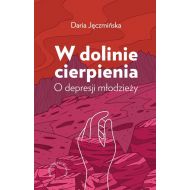 W dolinie cierpienia. O depresji młodzieży - 35577b05783ks.jpg