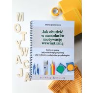 Jak obudzić w nastolatku motywację wewnętrzną: Karty do pracy indywidualnej i grupowej dla rodziców, pedagogów i psychologów - 37994b05783ks.jpg