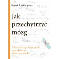 Jak przechytrzyć mózg: Czternaście praktycznych sposobów na skuteczną naukę - 40663b00192ks.jpg