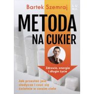 Metoda na cukier: Jak przestać jeść słodycze i czuć się świetnie w swoim ciele - 41038b03133ks.jpg