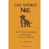 Jak mówić „nie” i wytyczać granice w miłości, życiu i świecie - 41211b02370ks.jpg