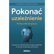 Pokonać uzależnienie. Podręcznik terapeuty: Poznawczo-behawioralna terapia uzależnień w okresie wczesnego zdrowienia - 41224b01644ks.jpg