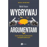 Wygrywaj argumentami: Sztuka dyskusji, przekonywania i wystąpień publicznych - 41543b01597ks.jpg