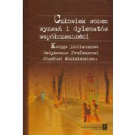 Człowiek wobec wyzwań i dylematów współczesności: Księga jubileuszowa dedykowana Profesorowi Józefowi Kozieleckiemu - 424270i.jpg