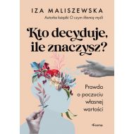 Kto decyduje, ile znaczysz?: Prawda o poczuciu własnej wartości - 43758b03128ks.jpg