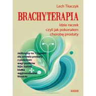 Brachyterapia. Idzie raczek, czyli jak pokonałem chorobę prostaty - 46215b02802ks.jpg
