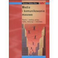 Media i komunikowanie masowe: Teorie i analizy prasy radia telewizji i Internetu - 466301i.jpg