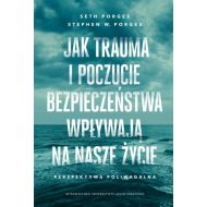 Jak trauma i poczucie bezpieczeństwa wpływają na nasze życie: Perspektywa poliwagalna - 46773b01615ks.jpg