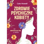 Zdrowie psychiczne kobiety.: Jak zatroszczyć się o siebie - 47074b03064ks.jpg