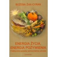 Energia życia energia pożywienia: Praktyczne sposoby wzmocnienia zdrowia - 470887i.jpg