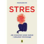 Stres. Jak zrozumieć swoje reakcje i odzyskać równowagę - 47105b03064ks.jpg