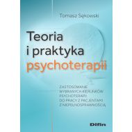 Teoria i praktyka psychoterapii: Zastosowanie wybranych kierunków psychoterapii do pracy z pacjentami z niepełnosprawnością - 47107b01644ks.jpg