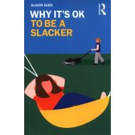 Why It's OK to Be a Slacker - 47614a04722ks.jpg