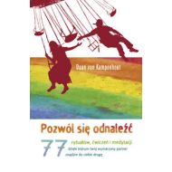 Pozwól się odnaleźć: 77 rytuałów, ćwiczeń i medytacji, dzięki którym twój wymarzony partner znajdzie do ciebie drogę - 479120i.jpg