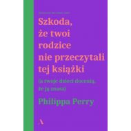 Szkoda, że twoi rodzice nie przeczytali tej książki - 48260b05618ks.jpg