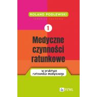 Medyczne czynności ratunkowe w praktyce ratownika medycznego Tom 1 - 48425b00218ks.jpg