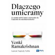 Dlaczego umieramy: Co nauka mówi nam o starzeniu się i dążeniu do nieśmiertelności - 48426b00100ks.jpg