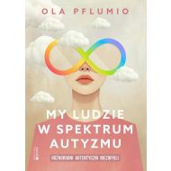 My ludzie w spektrum autyzmu: Różnorodni. Autentyczni. Niezwykli - 50640b00124ks.jpg