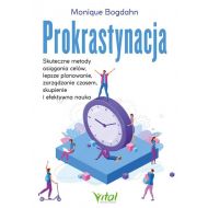 Prokrastynacja Skuteczne metody osiągania celów, lepsze planowanie, zarządzanie czasem, skupienie i efektywna nauka - 51389b05300ks.jpg