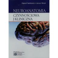 Neuroanatomia czynnościowa i kliniczna: Podręcznik dla studentów i lekarzy - 529891i.jpg