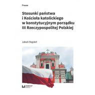 Stosunki państwa i Kościoła katolickiego w konstytucyjnym porządku III Rzeczypospolitej Polskiej - 53009b01475ks.jpg