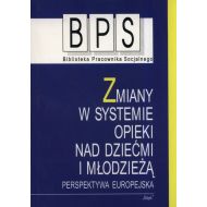 ZMIANY W SYSTEMIE OPIEKI NAD DZIEĆMI I MŁODZIEŻĄ PERSPEKTYWA EUROPEJSKA - 53530401590ks.jpg