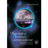 Obserwacje i pomiary astronomiczne: dla studentów, uczniów i miłośników astronomii - 549490i.jpg