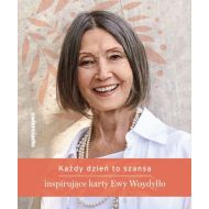 Każdy dzień to szansa. Inspirujące karty Ewy Woydyłło - 55963b02494ks.jpg