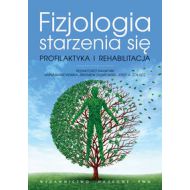 Fizjologia starzenia się: Profilaktyka, rehabilitacja. - 579575i.jpg