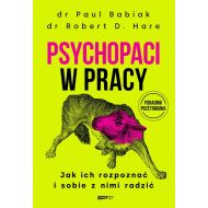 Psychopaci w pracy. Jak ich rozpoznać i sobie z nimi radzić - 58038b00149ks.jpg