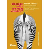 Dlaczego zebry nie mają wrzodów?: Jedyny w swoim rodzaju przewodnik po stresie, chorobach z nim związanych i tym, jak to wszystko ogar - 58069b00100ks.jpg