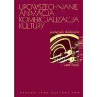 Upowszechnianie Animacja Komercjalizacja kultury: Podręcznik akademicki - 580709i.jpg