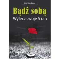 Bądź sobą: Wylecz swoje 5 ran - 585154i.jpg