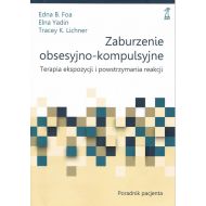 Zaburzenie obsesyjno-kompulsyjne. Terapia ekspozycji i powstrzymywania reakcji. Poradnik pacjenta - 60396a04864ks.jpg