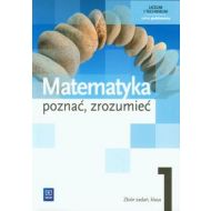 Matematyka Poznać zrozumieć 1 Zbiór zadań Zakres podstawowy: liceum, technikum - 618499i.jpg