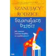 Szanujący rodzice Szanujące dzieci: Jak zamienić rodzinne konflikty we współdziałanie? - 628423i.jpg