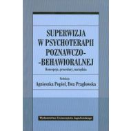 Superwizja w psychoterapii poznawczo-behawioralnej: Koncepcje, procedury, narzędzia - 634094i.jpg