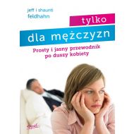 Tylko dla mężczyzn: Prosty i jasny przewodnik po duszy kobiety - 66802a02176ks.jpg