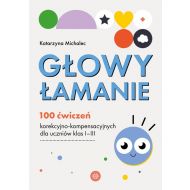 Głowy łamanie: 100 ćwiczeń korekcyjno-kompensacyjnych dla uczniów klasy I–III - 66840a04036ks.jpg