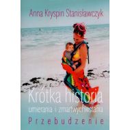 Krótka historia umierania i zmartwychwstania Przebudzenie - 67813a02894ks.jpg