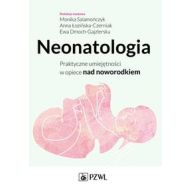 Neonatologia: Praktyczne umiejętności w opiece nad noworodkiem. - 679913i.jpg