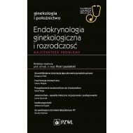 Endokrynologia ginekologiczna i rozrodczość. Najczęstsze problemy: W gabinecie lekarza specjalisty - 68386a00218ks.jpg