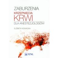 Zaburzenia krzepnięcia krwi dla anestezjologów - 687542i.jpg