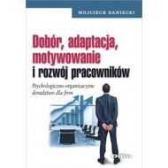 Dobór, adaptacja, motywowanie i rozwój pracowników: Psychologiczno-organizacyjne doradztwo dla firm - 687909i.jpg