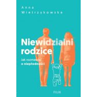 Niewidzialni rodzice: Jak rozmawiać o niepłodności - 69290a03959ks.jpg