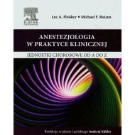 Anestezjologia w praktyce klinicznej: Jednostki chorobowe od A do Z - 705980i.jpg